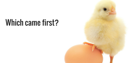 Age-Old Questions: The Chicken or the Egg?