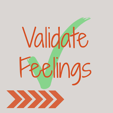 Your feelings are valid