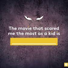 What movie scared you the most as a kid?