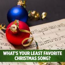 What is your least favorite holiday song?