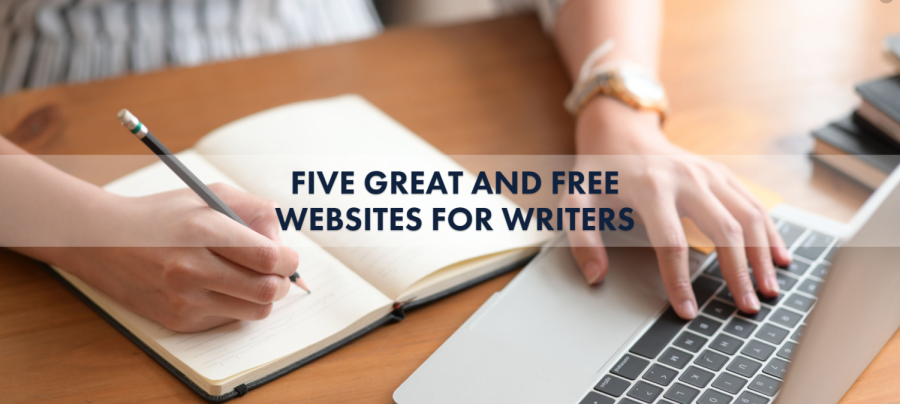 FIVE GREAT AND FREE WEBSITES FOR WRITERS