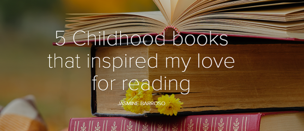 5 Childhood books that inspired my love for reading